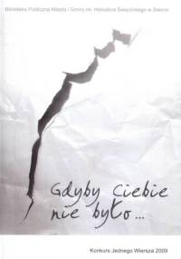 Gdyby Ciebie nie było... Konkurs Jednego Wiersza 2009 - praca zbiorowa