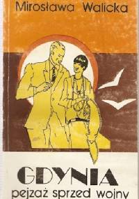 Gdynia: pejzaż sprzed wojny - Mirosława Walicka
