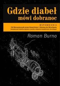 Gdzie diabeł mówi dobranoc - Roman Burno