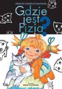 Gdzie jest Fizia? - Grzegorz J. Korwin-Szymanowski