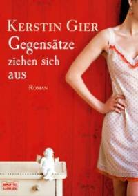 Gegensätze ziehen sich aus - Kerstin Gier