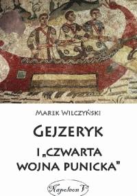 Gejzeryk i "czwarta wojna punicka" - Marek Wilczyński