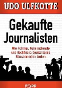 Gekaufte Journalisten - Udo Ulfkotte