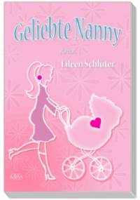 Geliebte Nanny - Eileen Schlüter