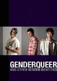 Genderqueer: And Other Gender Identities - Dave Naz