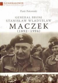 Generał broni Stanisław Władysław Maczek - Piotr Potomski