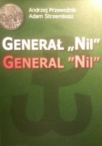 Generał "Nil" - Adam Strzembosz, Andrzej Przewoźnik