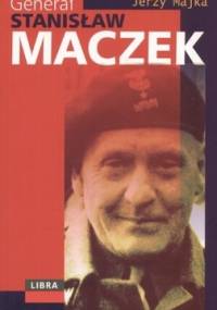 Generał Stanisław Maczek - Jerzy Majka