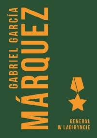 Generał w labiryncie - Gabriel García Márquez