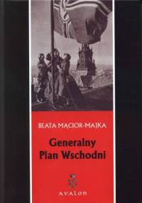 Generalny Plan Wschodni - Beata Mącior-Majka