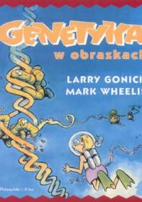 Genetyka w obrazkach - Larry Gonick, Mark Wheelis