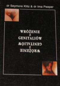 Genitologia. Wróżenie z genitaliów - Seymore Klitz, Ima Peeper