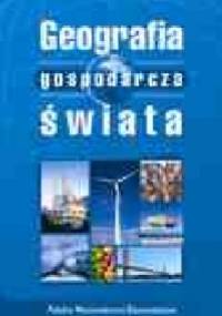 GEOGRAFIA GOSPODARCzA śWIATA - POD RED. FIERLI IRENY - Irena Fierla