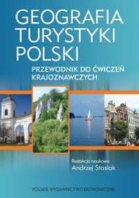 Geografia turystyki Polski Przewodnik do ćwiczeń - Andrzej Stasiak