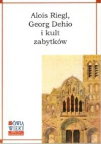 Georg Dehio i kult zabytków - Alois Riegl