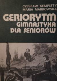 Geriorytm. Gimnastyka dla seniorów - Czesław Kempisty, Maria Markowska