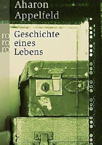 Geschichte eines Lebens - Aharon Appelfeld