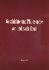 Geschichte Und Philosophie Vor Und Nach Hegel - Leon Miodoński