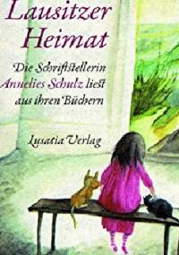 Geschichten aus meiner Lausitzer Heimat - Annelies Schulz