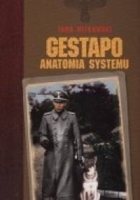 Gestapo: Anatomia systemu - Igor Witkowski