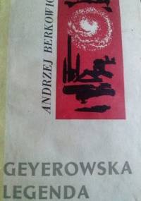 Geyerowska legenda - Andrzej Berkowicz