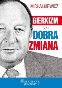 Gierkizm czyli doba zmiana - Stanisław Michalkiewicz