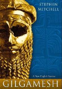 Gilgamesh: A New English Version - Stephen Mitchell