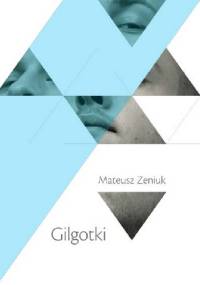Gilgotki - Mateusz Zeniuk