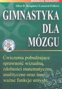 Gimnastyka dla mózgu - Allen D. Bragdon, Leonard Fellows