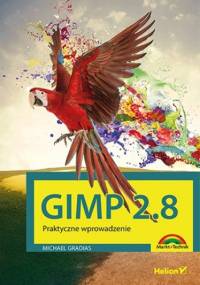 Gimp 2.8. Praktyczne wprowadzenie - Michael Gradias