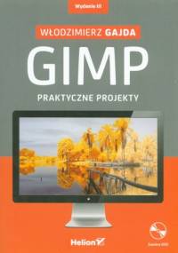 GIMP. Praktyczne projekty + CD - Włodzimierz Gajda