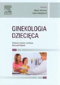 Ginekologia dziecięca - Albert Altchek, Liane Deligdisch
