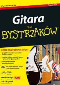 Gitara dla bystrzaków. Wydanie III - Mark Phillips, Jon Chappell