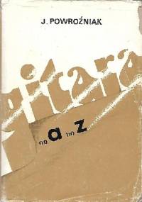 Gitara od A do Z - Józef Powroźniak