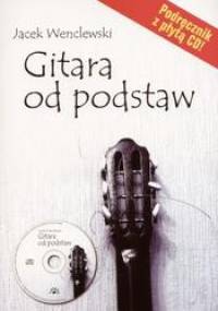 Gitara od podstaw podręcznik /z CD - Jacek Wenclewski