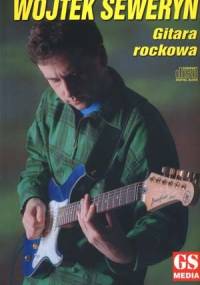 Gitara rockowa - Wojtek Seweryn