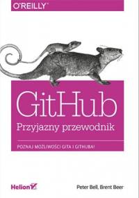 GitHub. Przyjazny przewodnik - Peter Bell, Brent Beer