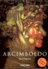 Giuseppe Arcimboldo : 1527-1593 - Werner Kriegeskorte