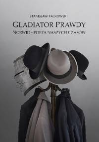 Gladiator Prawdy. Norwid – poeta naszych czasów - Stanisław Falkowski