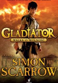 Gladiator. Walka o wolność - Simon Scarrow