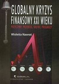 Globalny kryzys finansowy XXI wieku - Wioletta Nawrot