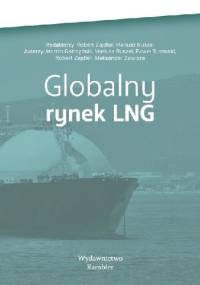 Globalny rynek LNG - Mariusz Ruszel, Robert Zajdler