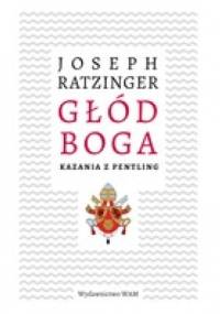 Głód Boga. Kazania z Pentling - Benedykt XVI