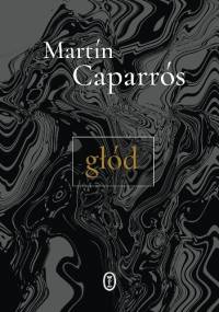 Głód - Martín Caparrós