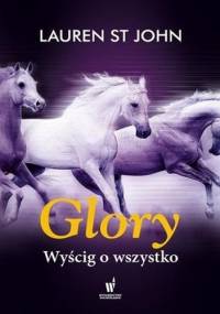Glory. Wyścig o wszystko - Lauren St John