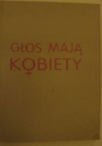 Głos mają kobiety. Teksty feministyczne - Sławomira Walczewska