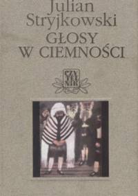 Głosy w ciemności - Julian Stryjkowski