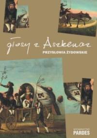 Głosy z Aszkenaz. Przysłowia i powiedzenia żydowskie - Lidia Kośka