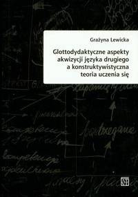 Glottodydaktyczne aspekty akwizycji języka - Grażyna Lewicka