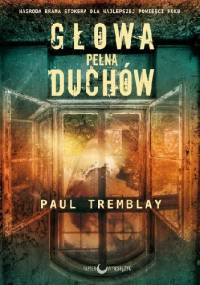 Głowa pełna duchów - Paul Tremblay